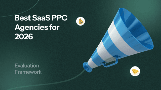 Cover Image for Best SaaS PPC Agencies for 2025: Evaluation Framework